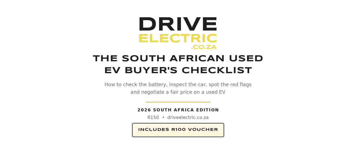 THE SOUTH AFRICAN USED EV BUYER'S CHECKLIST — 2026 EDITION